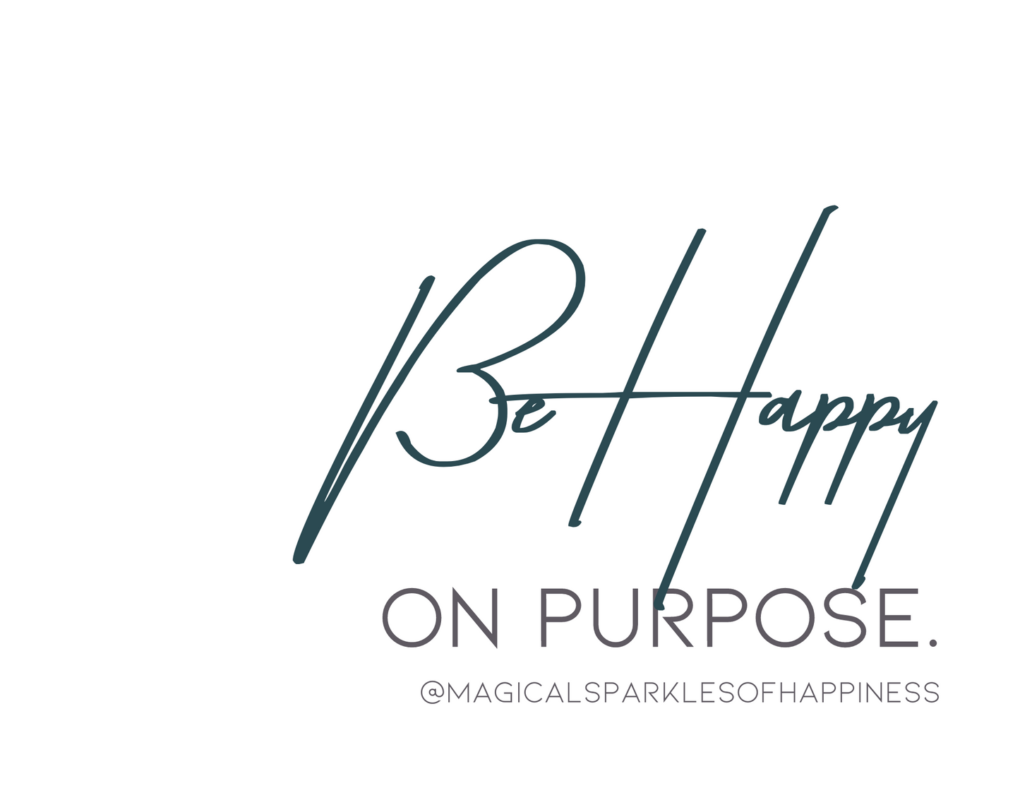 Shirt - "Be Happy On Purpose"