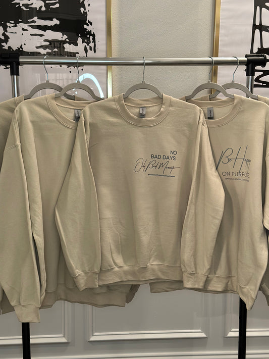 Sweatshirt - "No More Bad Days, Only Bad Moments!"